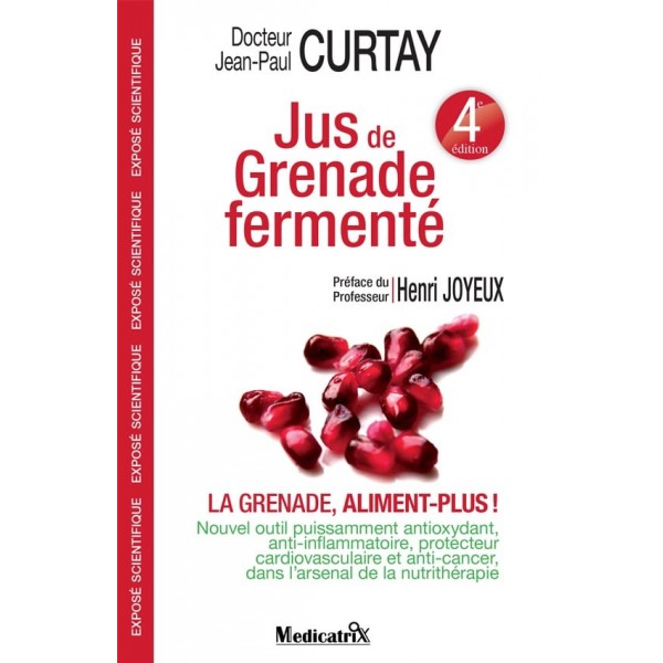 JUS GRENADE FERMENTE de Dr CURTAY 192p JUS GRENADE FERMENTE de Dr CURTAY 192p